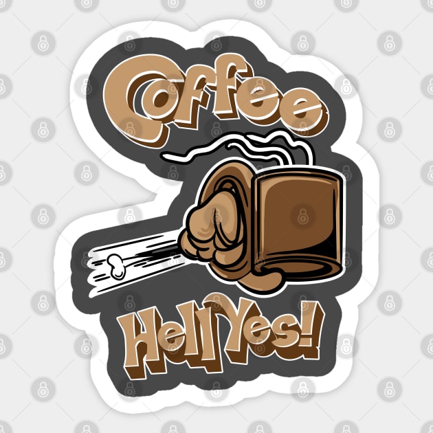 Coffee? Hell Yes! Sticker by eShirtLabs
